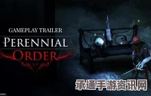 Perennial Order游戏特色内容及技巧方法详解