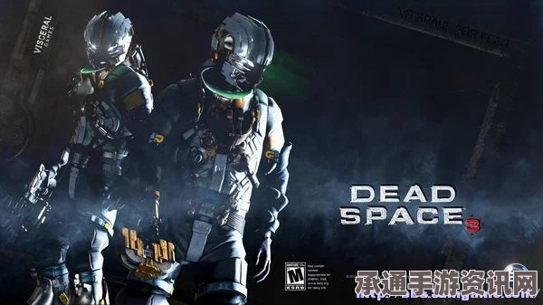 死亡空间3剧情攻略及全支线任务、单机任务道具收集攻略—探索星际生存之道与技巧方法
